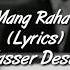 Dil Mang Raha Hai Mohlat Full Song With Lyrics Yasser Desai Ghost