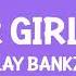 Lay Bankz Tell Ur Girlfriend Lyrics Should Tell My Boyfriend What I Been Doing