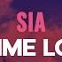 Sia Gimme Love Lyrics