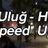 Derya Uluğ Hadi Çal Speed Up