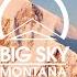 What To Expect Big Sky Resort