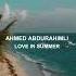 Ahmed Abdurahimli Love In Summer