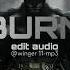 BURN 2Wei Edda Hayes Edit Audio