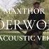 Maxthor Underworld Live Acoustic Version