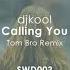 Djkool Calling You Tom Bro Remix SWD003