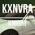 KXNVRA KNIGHT