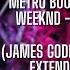 Metro Boomin The Weeknd Creepin James Godfrey Remix Extended Mix