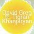 David Greg Ft Tigran Khanjaryan Heru