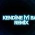 Kendine Iyi Bak REMİX