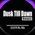 Dusk Till Dawn Zayn Ft Sia A V Remix