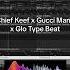 Chief Keef X Gucci Mane X Glo Type Beat
