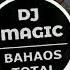 Dj Magic Feat Dj Paikrom Bahaos Total Dance Club Bass