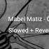 Mabel Matiz Öyle Kolaysa Slowed Reverb