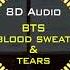 Concert Sound BTS Blood Sweat Tears 8D AUDIO USE HEADPHONES