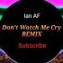 DJ Don T Watch Me Cry REMIX Slow Full Bass DJ TIKTOK VIRAL