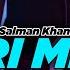 TERI MERI Salman Khan DJ Desa