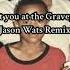 Cleffy MEET YOU AT THE GRAVEYARD Jason Wats Remix