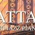 Manhattan Jazz L Relaxing Jazz Piano Music L Background Music