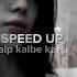 Kalp Kalbe Karşı Derler Speed Up