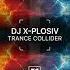 DJ X Plosiv Trance Collider Official