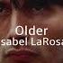 Isabel LaRosa Older 𝒔𝒍𝒐𝒘𝒆𝒅 𝒅𝒐𝒘𝒏