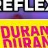 Duran Duran The Reflex REACTION